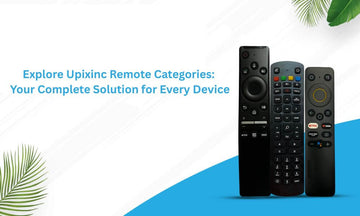 Explore Upixinc Remote Categories: Your Complete Solution for Every Device