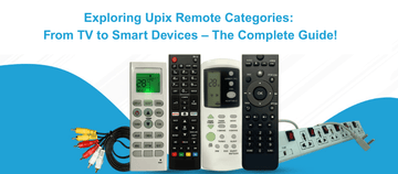 Exploring Upix Remote Categories: From TV to Smart Devices – The Complete Guide!