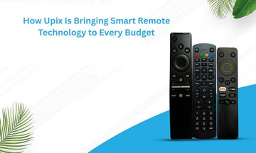 How Upix Is Bringing Smart Remote Technology to Every Budget