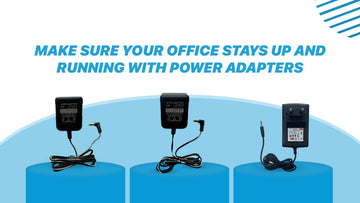Make sure your office stays up and running with power adapters