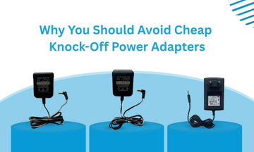 Why You Should Avoid Cheap Knock-Off Power Adapters