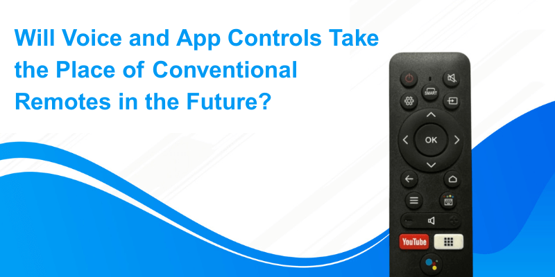 Will Voice and App Controls Take the Place of Conventional Remotes in the Future